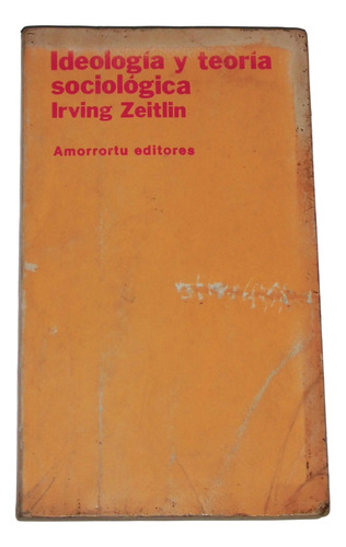 Ideologia Y Teoria Sociologica / Irving Zeitlin (Usado)