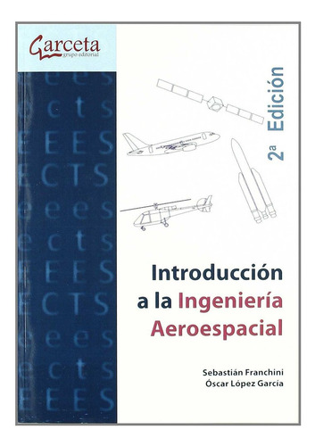 Introduccion A La Ingenieria Aeroespacial - Franchini,sebast