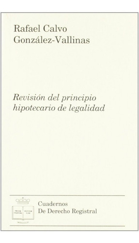 Libro Revisiã³n Del Principio Hipotecario De Legalidad - ...