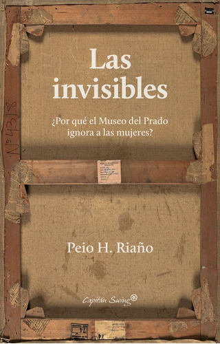 Las Invisibles ¿por Qué El Museo Del Prado Ignora A Las Muj