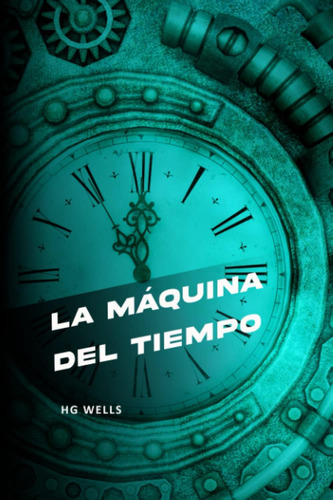 Libro: La Máquina Del Tiempo: (edición 2021) (spanish Editio