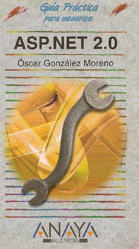 Libro Guia Practica Asp.net 2.0 De Oscar Gonzalez Moreno