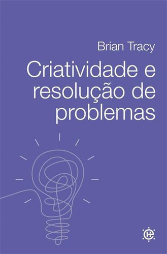 Criatividade E Resoluçao De Problemas, De Brian Tracy. Editorial Habito, Capa Mole, Edição 1 Em Português, 2024