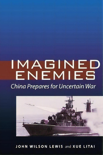 Imagined Enemies, De John Wilson Lewis. Editorial Stanford University Press, Tapa Blanda En Inglés