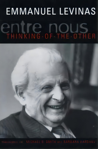 Entre Nous, De Emmanuel Levinas. Editorial Columbia University Press, Tapa Blanda En Inglés