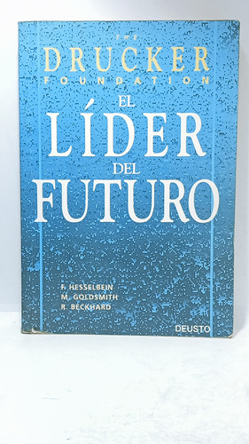 El Líder Del Futuro - Drucker - Hesselbein - Deusto 