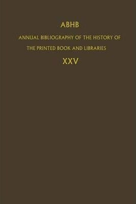 Abhb Annual Bibliography Of The History Of The Printed Bo...