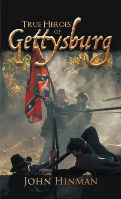 Libro True Heroes Of Gettysburg - John Hinman