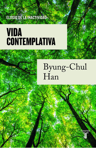 Vida Contemplativa. Elogio De La Inactividad