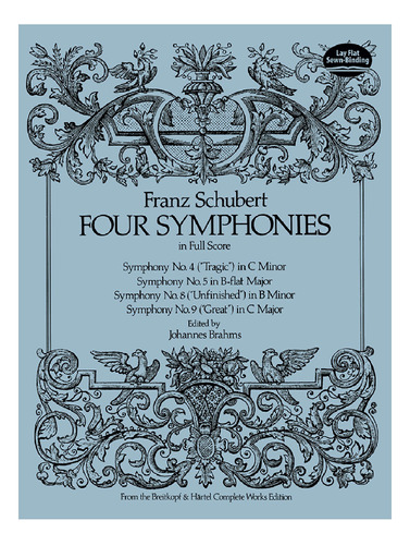 Franz Schubert: Four Symphonies (4,5,8 & 9) In Full Score.