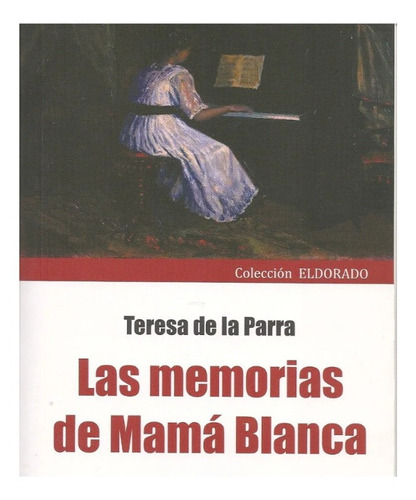 Las Memorias De Mamá Blanca - Teresa De La Parra