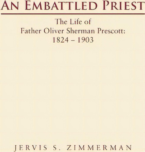 An Embattled Priest, De Jervis S Zimmerman. Editorial Authorhouse, Tapa Dura En Inglés