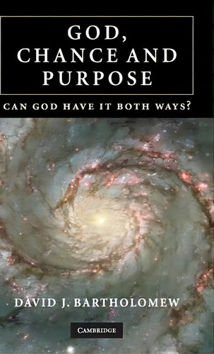 God, Chance And Purpose, De David J. Bartholomew. Editorial Cambridge University Press, Tapa Dura En Inglés