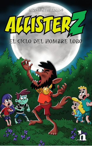 Allister Z Y El Ciclo Del Hombre Lobo - Miguel Aguerralde