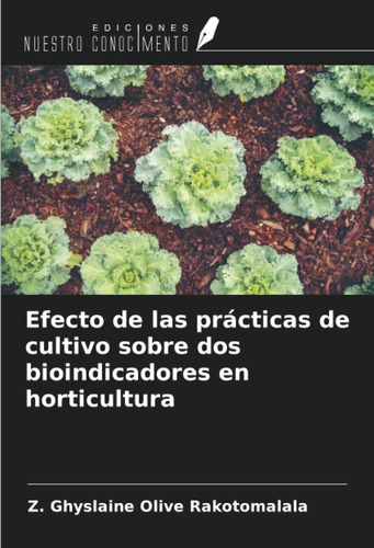 Libro: Efecto De Las Prácticas De Cultivo Sobre Dos Bioindic