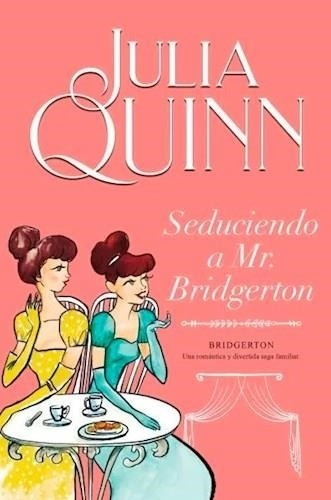 Seduciendo A Mr Bridgerton Bridgerton 4 Julia Quinn Titania