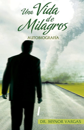 Libro: Una Vida De Milagros: Biográfica (spanish Edition)