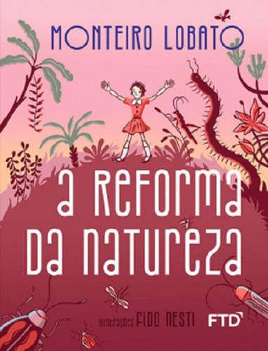 Reforma Da Natureza, A - Ftd, De Monteiro, Lobato. Editora Editora Ftd S/a, Capa Mole Em Português