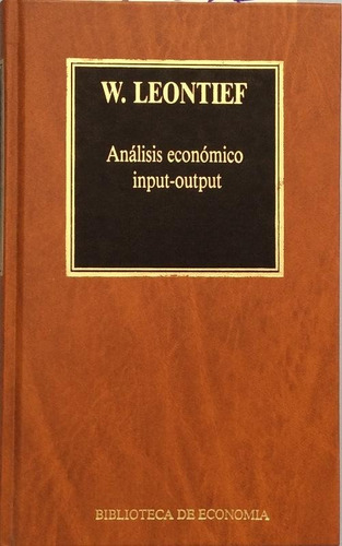 Análisis Económico Input Output - Wassily Leontief Economía