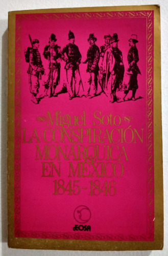 Libro: La Conspiración Monárquica En México 1845-1846