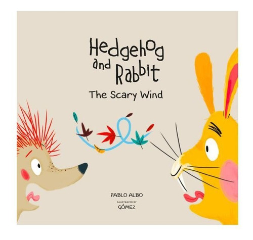 Hedgehog And Rabbit. The Scary Wind., De Pablo Albo. Editorial Nubeocho, Tapa Dura En Inglés