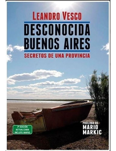 Libro Desconocida Buenos Aires. Secretos De Una Provincia