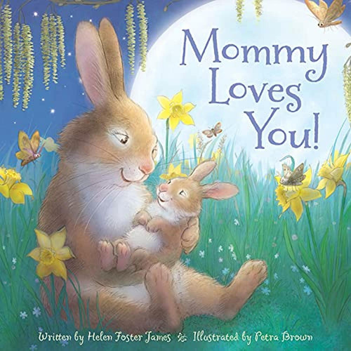 Mommy Loves You (Libro en Inglés), de James, Helen Foster. Editorial Sleeping Bear Press, tapa pasta dura en inglés, 2017