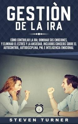 Libro Gestion De La Ira : Como Controlar La Ira; Dominar ...