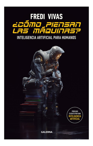COMO PIENSAN LAS MAQUINAS, de Fredi Vivas. Editorial Galerna en español, 2021
