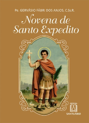 Novena De Santo Expedito, De Pe.gervásio Fábri Dos Anjos,c.ss.r.. Editora Santuário Em Português