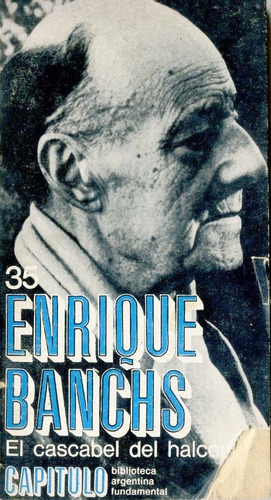 El Cascabel Del Halcón - Enrique Banchs - Poesía - Ceal 1968