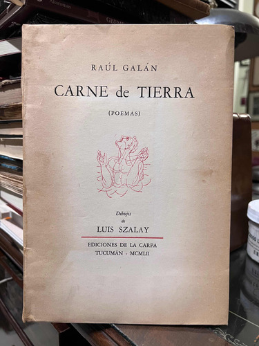 Carne De Tierra - Raúl Galán - Primera Edición - Dedicado