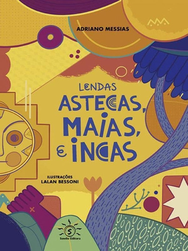 Lendas Astecas, Maias E Incas, De Messias, Adriano. Editora Sowilo, Capa Mole Em Português