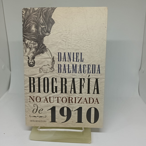 Biografía No Autorizada De 1910, Daniel Balmaceda