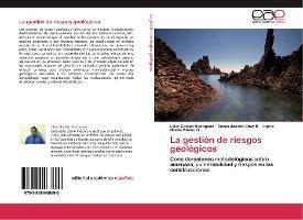 Libro La Gestion De Riesgos Geologicos - Liber Galb N Rod...