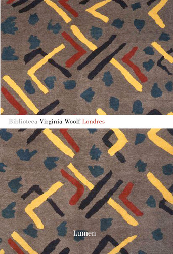 Londres, de Virginia Woolf. Serie 9585404021, vol. 1. Editorial Penguin Random House, tapa blanda, edición 2013 en español, 2013