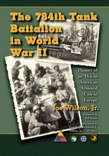 The 784th Tank Battalion In World War Ii, De Joe Wilson. Editorial Mcfarland Co Inc, Tapa Blanda En Inglés