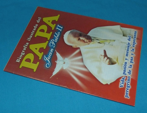 Biografía Ilustrada Papa Juan Pablo Ii Vida Pasión Mensaje