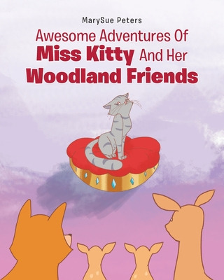 Libro Awesome Adventures Of Miss Kitty And Her Woodland F...