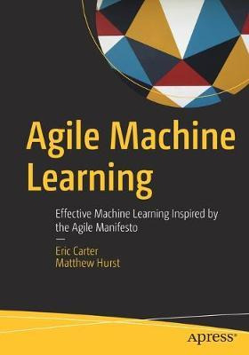 Libro Agile Machine Learning : Effective Machine Learning...