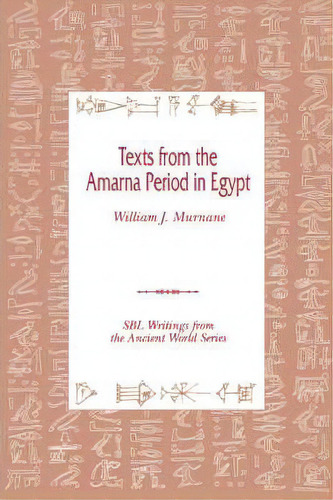 Texts From The Amarna Period In Egypt, De William J. Murnane. Editorial Scholars Press, Tapa Blanda En Inglés