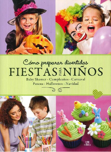 Cómo Preparar Fiestas Para Niños, De Libsa .. Editorial Libsa, Tapa Blanda En Español, 9999