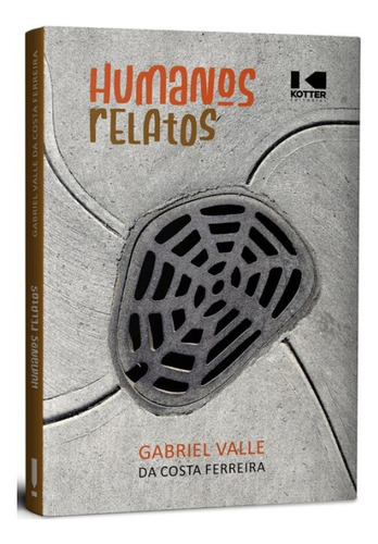 Humanos Relatos: Humanos Relatos, De Ferreira, Gabriel Valle Da Costa. Editora Kotter Editorial, Capa Mole, Edição 1 Em Português, 2023