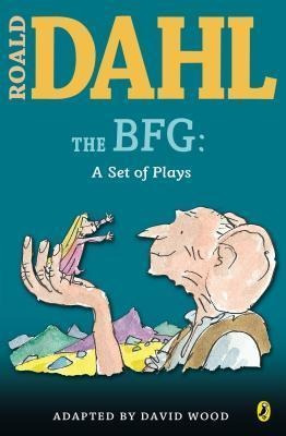 The Bfg: A Set Of Plays : A Set Of Plays - Roald Dahl