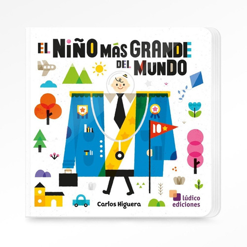 El Ni Mas Grande Del Mundo (Cartone)/ Carlos Higuera, de Sin ., vol. Unico. Editorial Lúdico Ediciones, tapa blanda en español