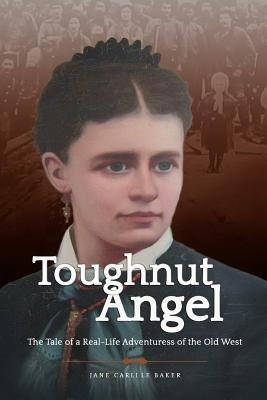 Libro Toughnut Angel: The Tale Of A Real-life Adventuress...