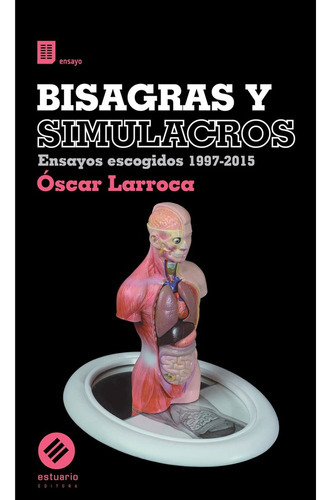 Bisagras Y Simulacros - Oscar Larroca, De Bisagras Y Simulacros. Editorial Estuario En Español