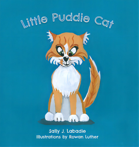 Little Puddie Cat, De Labadie, Sally J.. Editorial Friesenpr, Tapa Dura En Inglés