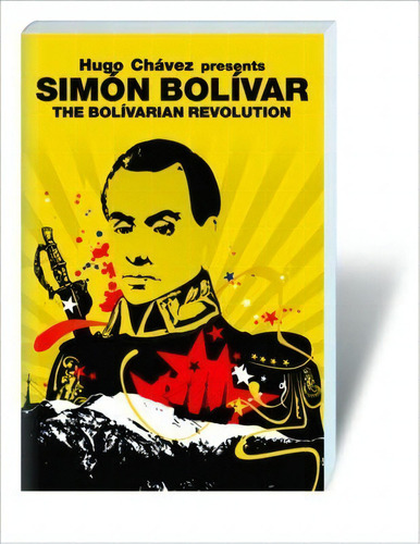 Hugo Chavez Presents Simon Bolivar : The Bolivarian Revolution, De Hugo Chavez. Editorial Verso Books, Tapa Blanda En Inglés