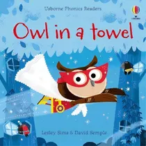 Comprar Owl In A Towel - Usborne Phonics Readers, De Indefinido. Usborne Phonics Readers, Vol. 1. Editorial Usborne, Tapa Blanda En Inglés, 2022